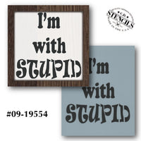 I'm with Stupid Stencil