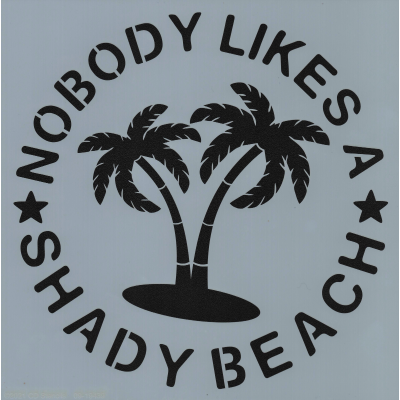 Nobody Likes a Shady Beach Stencil